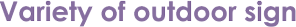 Variety of outdoor sign